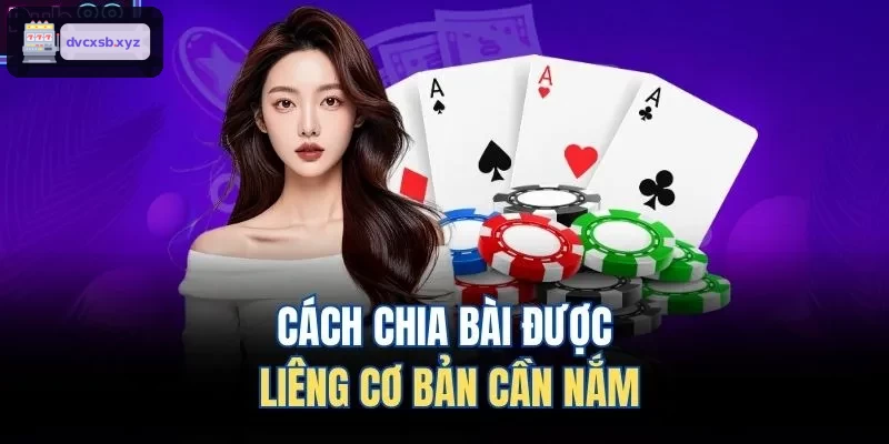 Hướng dẫn cách chia bài liêng căn bản