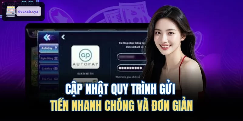 Quy trình nạp tiền nhanh và dễ dàng