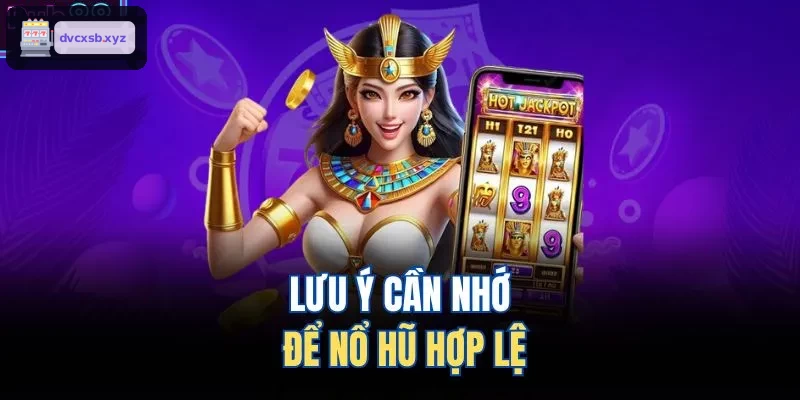 Những điểm cần lưu ý để chơi slot hợp lệ
