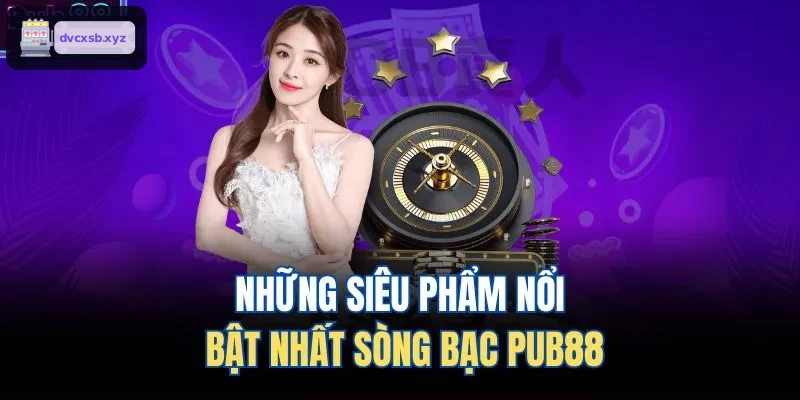 Những siêu phẩm nổi bật nhất sòng bạc S8