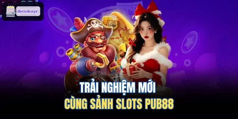 Khám phá những trải nghiệm mới tại sảnh slots S8