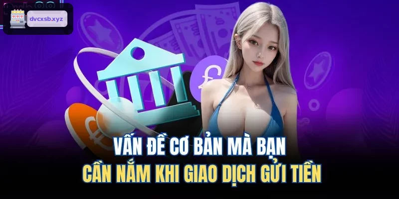 Các vấn đề cần lưu ý khi nạp tiền